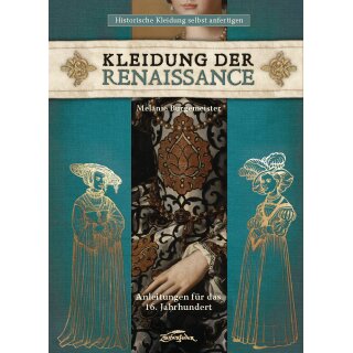 Kleidung der Renaissance - Anleitungen für das 16. Jahrhundert