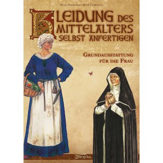 Kleidung des Mittelalters selbst anfertigen - Grundausstattung für die Frau