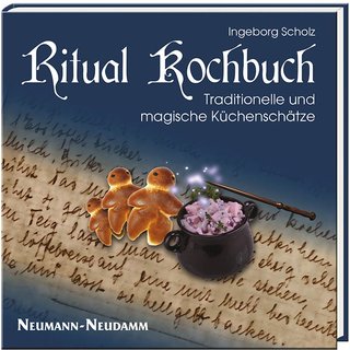 Ritual Kochbuch - Traditionelle und magische Küchenschätze